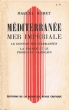 Méditerranée, mer impériale - Le conflit méditerranéen - La France et le Problème Marocain